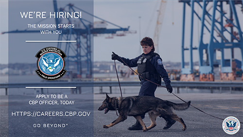 Female CBPO walks with canine at port. Text reads We're hiring! The mission starts with you. Apply to be a CBP Officer today. Go beyond