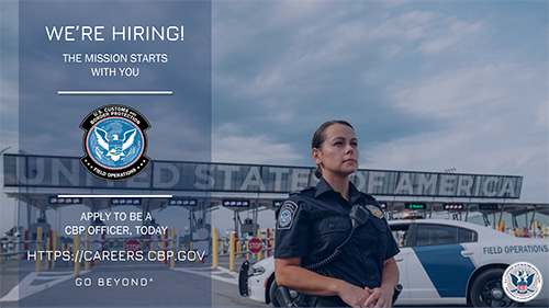 Female CBPO at border entry. Text reads We're hiring! The mission starts with you. Apply to be a CBP Officer, today. Go beyond. 