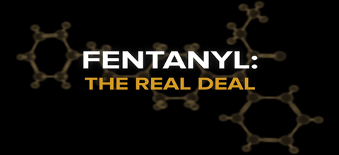 Fentanyl - The Real Deal  U.S. Customs and Border Protection