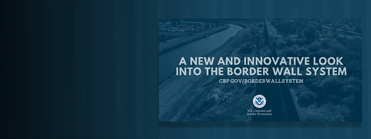 Aeriel image of border wall system with "A new and innovative look into the border wall system"