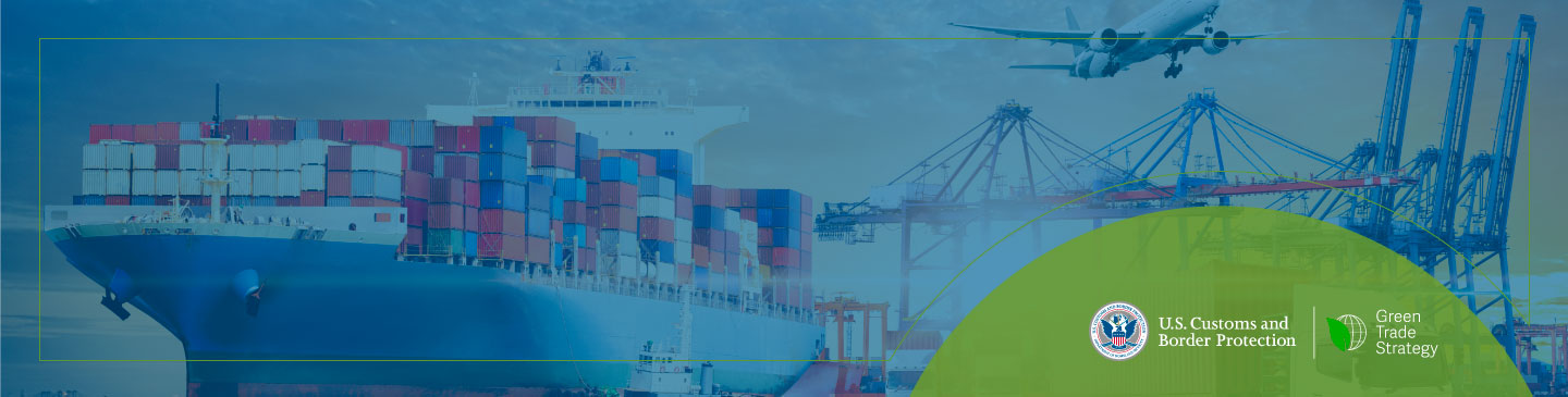 Image of Port with all modes of transportation (airplane, truck, ship) with blue overlay and green circle that encompasses CBP logo and Green Trade Strategy logo