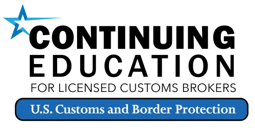 U.S. Customs and Border Protection Continuing Education for Licensed Customs Brokers