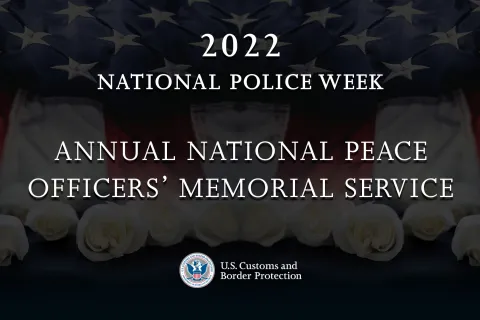 2022 National Police Week 34th Annual National Peace Officers' Memorial Service