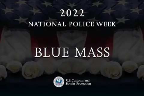 2022 National Police Week Blue Mass US Customs and Border Protection